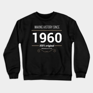 Making history since 1960 Crewneck Sweatshirt